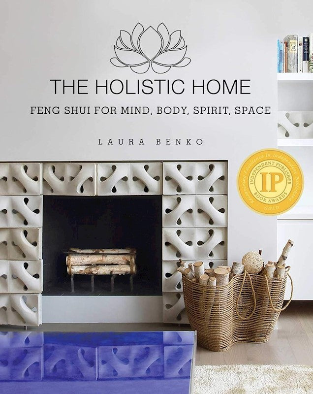 Book: The Holistic Home: Feng Shui for Mind, Body, Spirit, Space